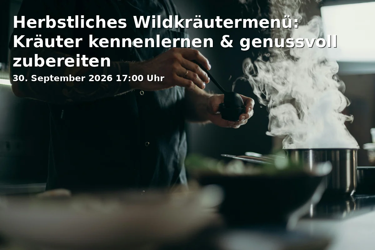 Event: Autumn Wild Herb Menu: Discovering Herbs & Preparing Deliciously in RW21 Volkshochschule, Kochstudio, Richard-Wagner-Straße 21, 95444 Bayreuth on 30. September 2026