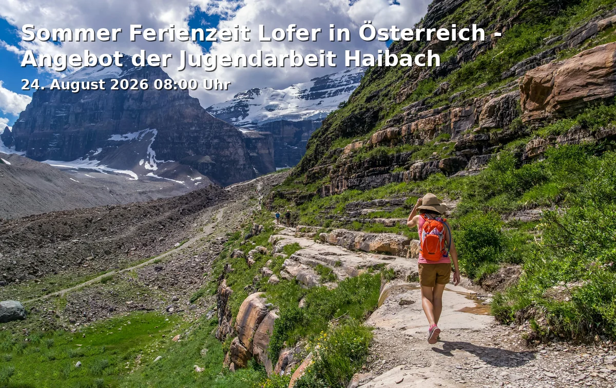 Event: Sommer Ferienzeit Lofer in Österreich - Angebot der Jugendarbeit Haibach