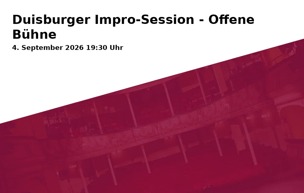 Event: Duisburger Impro-Session - Offene Bühne in Das PLUS am Neumarkt, Neumarkt 19, 47119 Duisburg on 4. September 2026