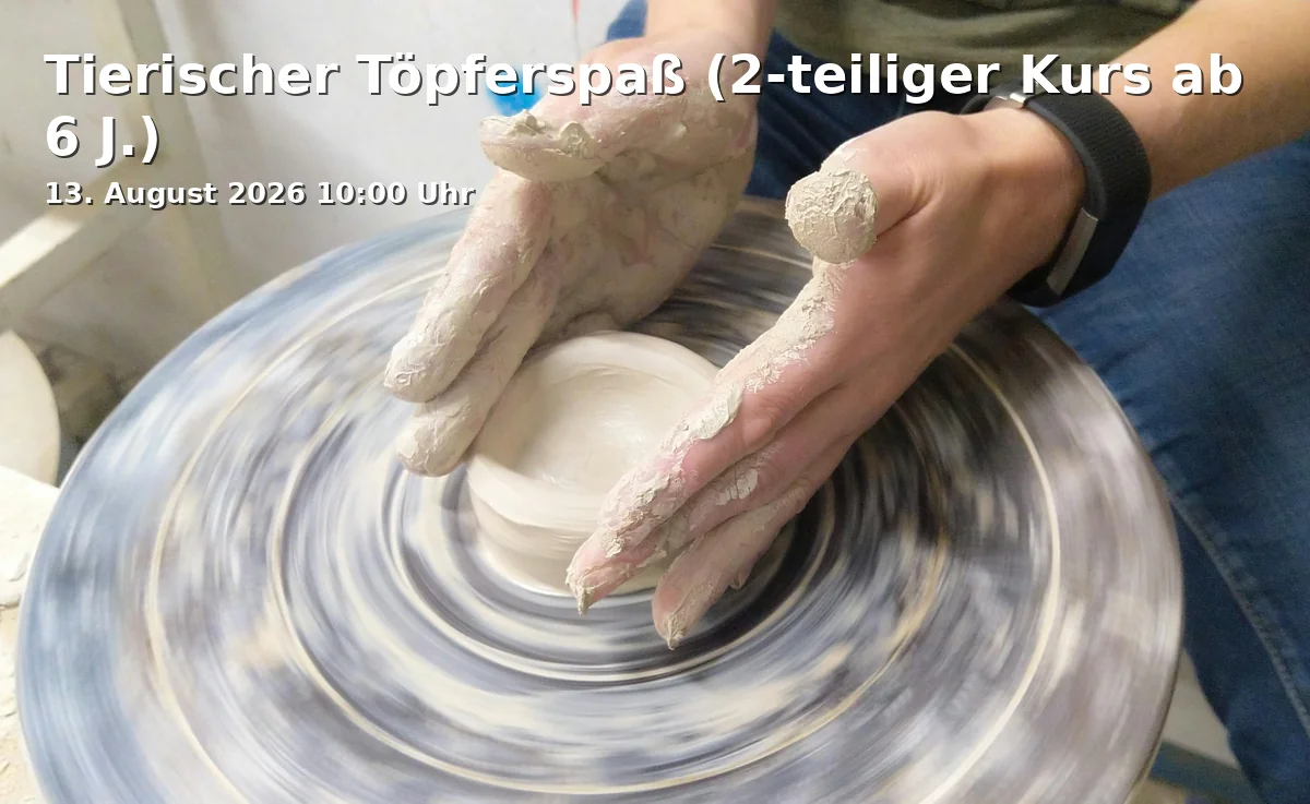 Event: Tierischer Töpferspaß (2-teiliger Kurs ab 6 J.) in ERTL-Zentrum, Emil-Kemmer-Str. 19, 96103 Hallstadt on 13. August 2026