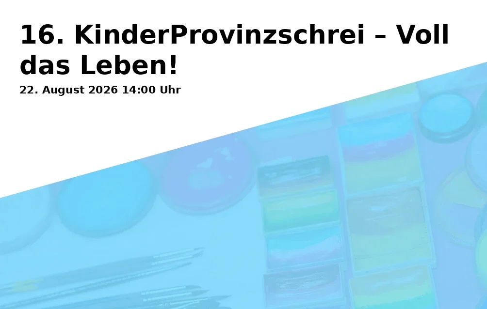 Event: 16. KinderProvinzschrei – Voll das Leben! in Bürgerhaus Zella-Mehlis, Louis-Anschütz-Str. 28, 98544 Zella-Mehlis on 22. August 2026