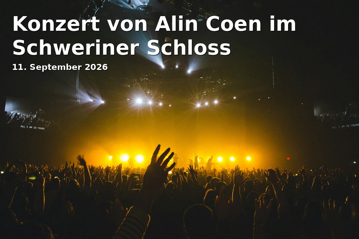 Event: Konzert von Alin Coen im Schweriner Schloss in Innenhof des Schweriner Schlosses, Lennéstr. 1, 19053 Schwerin on 11. September 2026