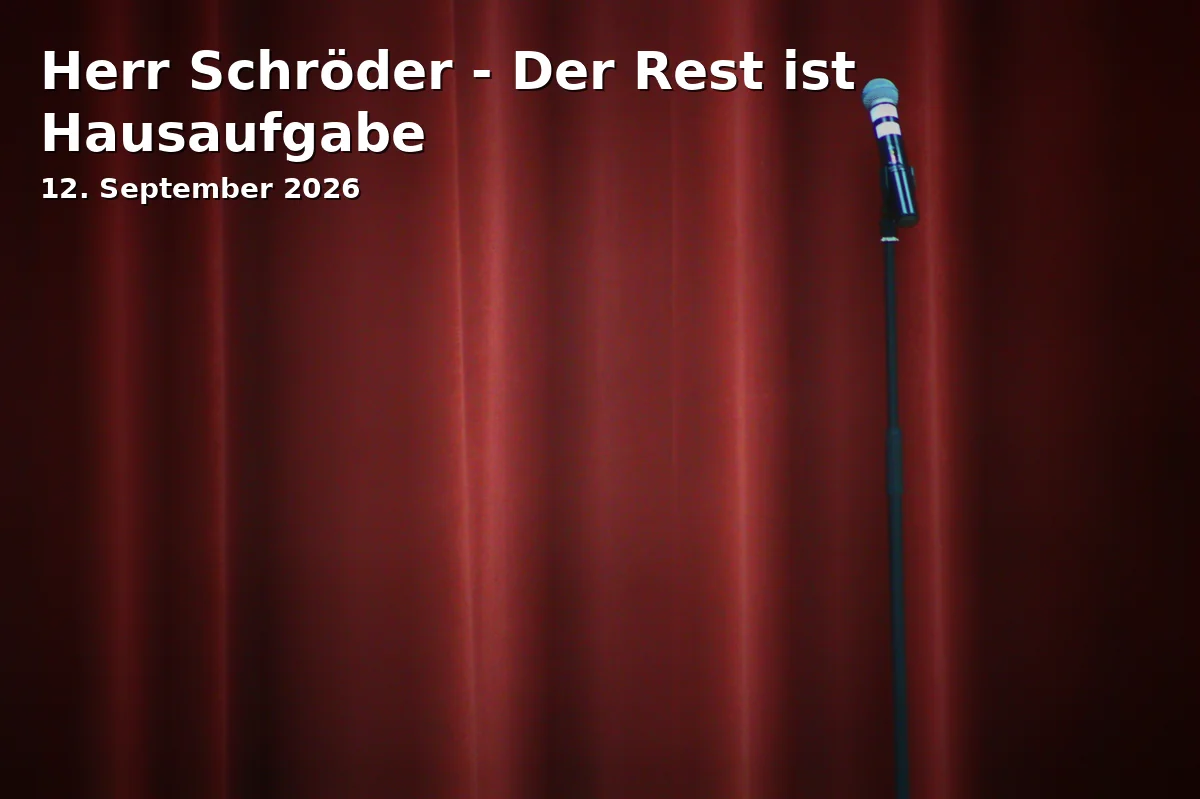 Event: Herr Schröder - Der Rest ist Hausaufgabe in Schießsportzentrum Suhl, Schützenstr. 5, 98528 Suhl on 15. August 2026