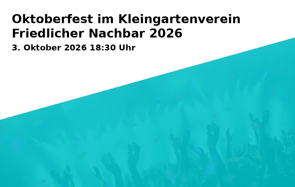 Event: Oktoberfest im Kleingartenverein Friedlicher Nachbar 2026
