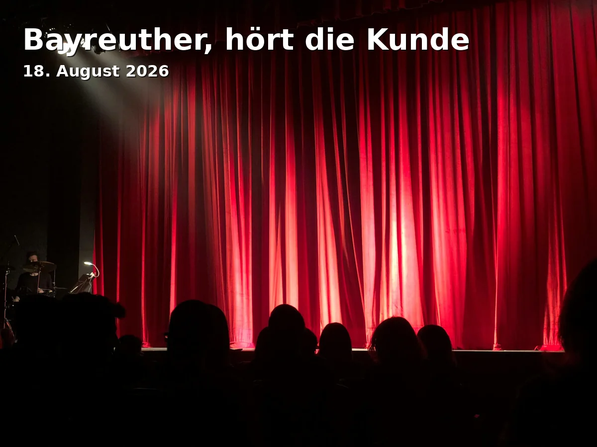 Event: Bayreuther, hört die Kunde