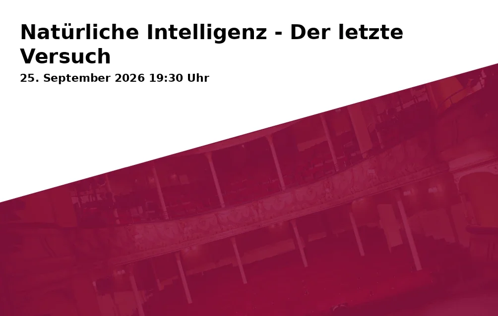 Event: Natürliche Intelligenz - Der letzte Versuch in Kabarett Obelisk, Charlottenstraße 31, 14467 Potsdam on 25. September 2026