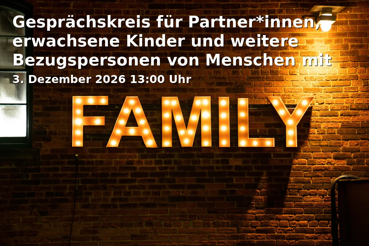 Event: Gesprächskreis für Partner*innen, erwachsene Kinder und weitere Bezugspersonen von Menschen mit Demenz