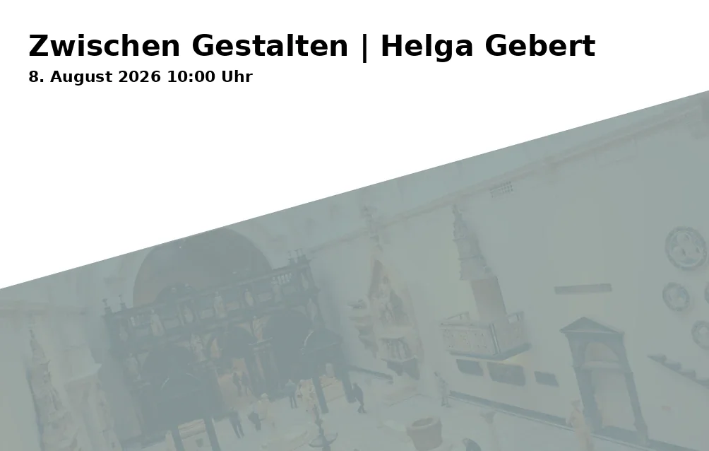 Event: Zwischen Gestalten | Helga Gebert