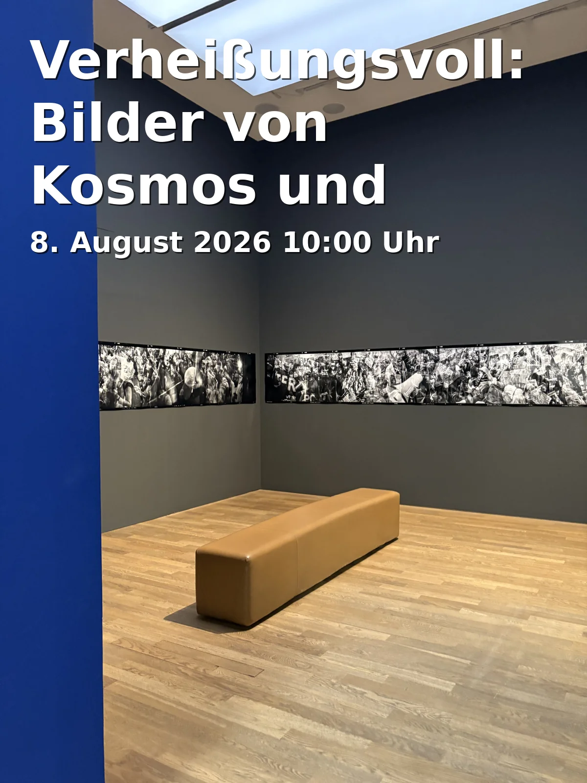 Event: Verheißungsvoll: Bilder von Kosmos und Hoffnung