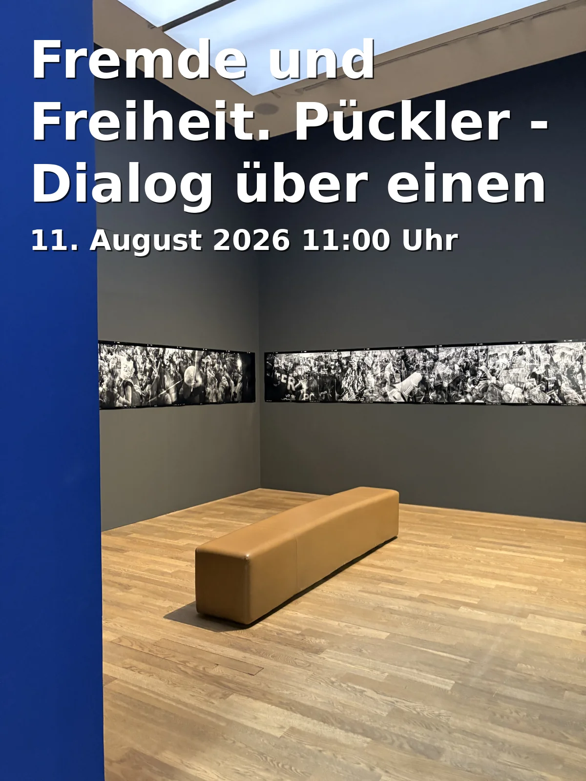Event: Fremde und Freiheit. Pückler - Dialog über einen Kosmopolit