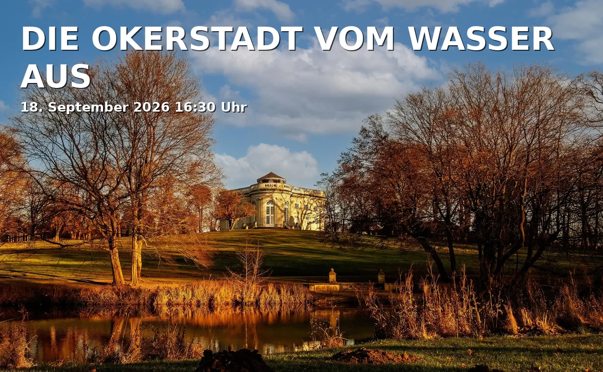Event: DIE OKERSTADT VOM WASSER AUS