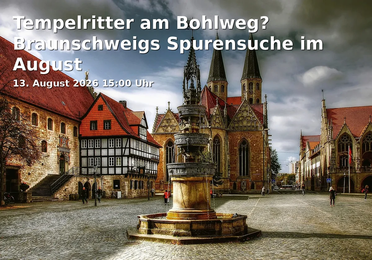 Event: Tempelritter am Bohlweg? Braunschweigs Spurensuche im August