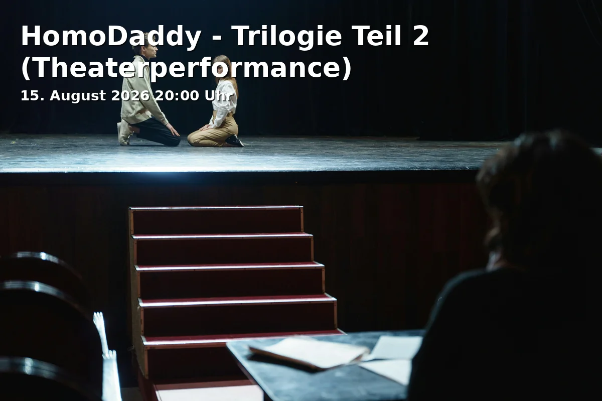 Event: HomoDaddy - Trilogie Teil 2 (Theaterperformance)