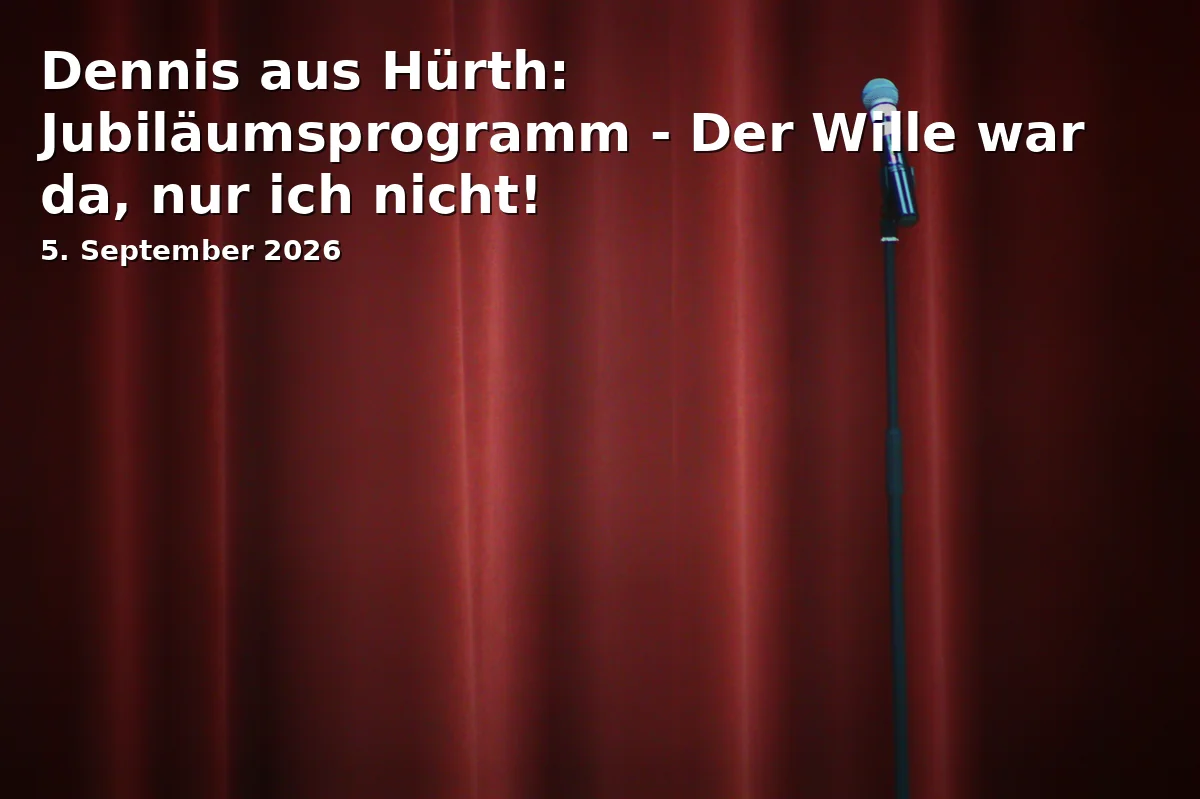 Event: Dennis aus Hürth: Jubiläumsprogramm - Der Wille war da, nur ich nicht!
