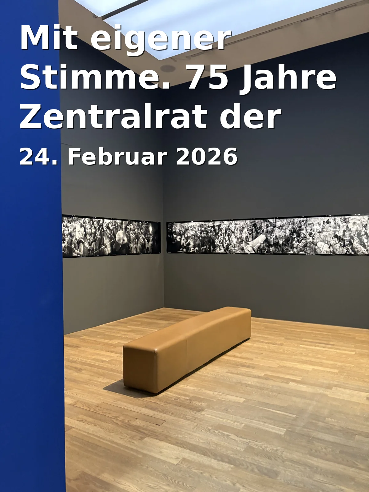 Event: Mit eigener Stimme. 75 Jahre Zentralrat der Juden in Deutschland in Städtisches Museum Braunschweig, Steintorwall 14, 38100 Braunschweig on 24. Februar 2026
