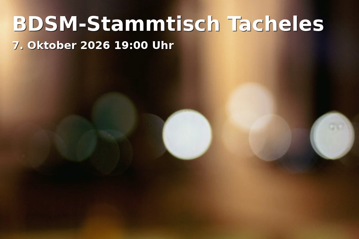 Event: BDSM-Stammtisch Tacheles in Restaurant Kutak, Schillstraße 129m, 86169 Augsburg on 7. Oktober 2026