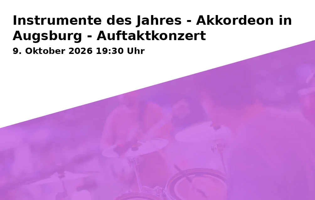 Event: Instrumente des Jahres - Akkordeon in Augsburg - Auftaktkonzert in Moritzsaal, Moritzplatz 5, 86150 Augsburg on 9. Oktober 2026