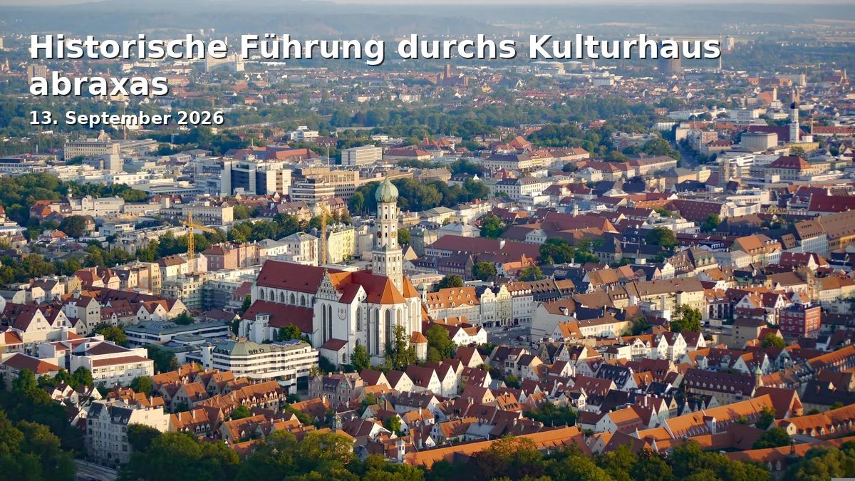 Event: Historische Führung durchs Kulturhaus abraxas in Kulturhaus abraxas, Sommestraße 30, 86156 Augsburg on 13. September 2026