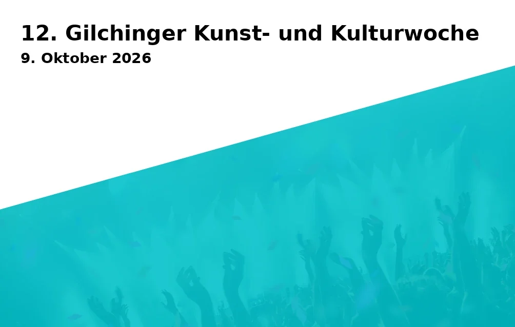Event: 12. Gilchinger Kunst- und Kulturwoche