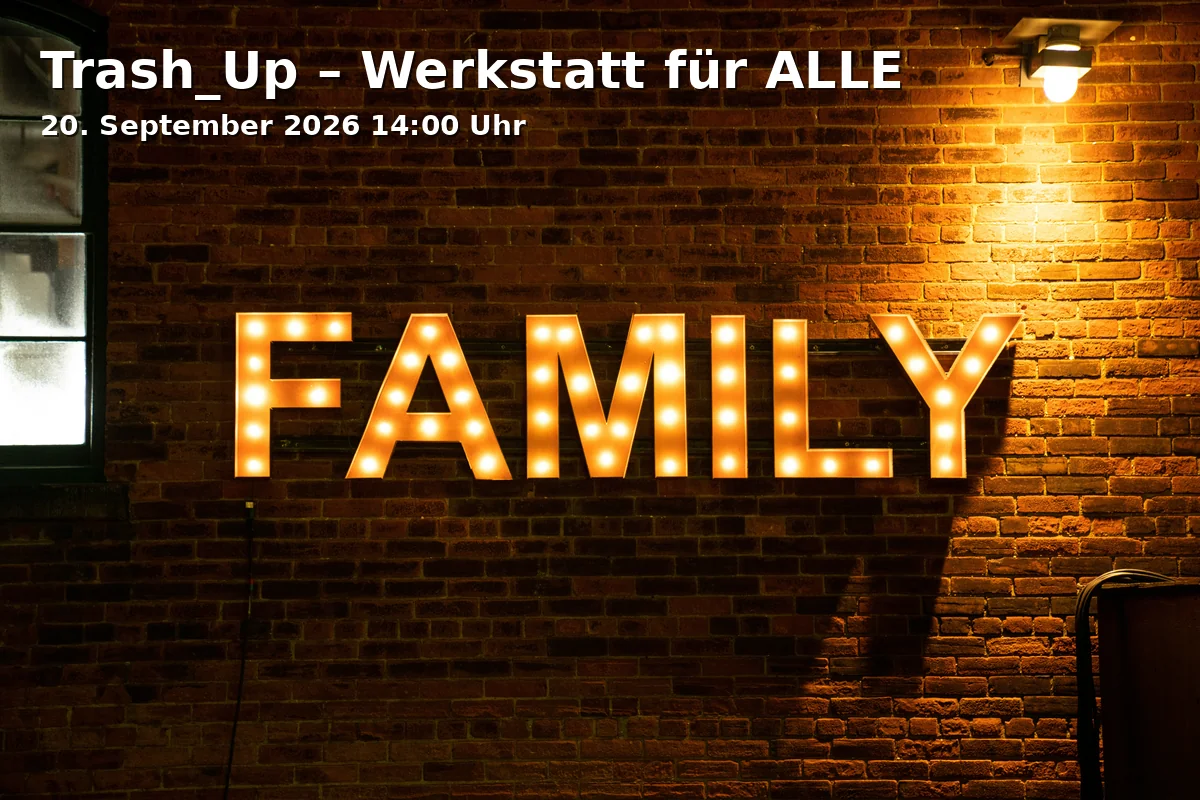 Event: Trash_Up – Werkstatt für ALLE in Bundeskunsthalle, Helmut-Kohl-Allee 4, 53113 Bonn on 20. September 2026