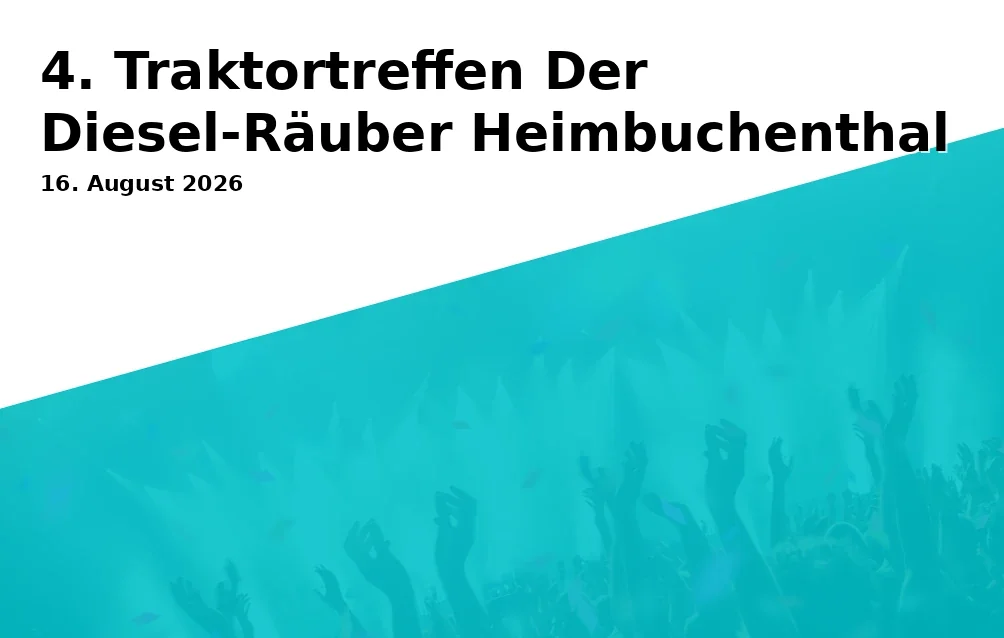 Event: 4. Traktortreffen Der Diesel-Räuber Heimbuchenthal in Musikpavillon, Am Alten Bahnhof 1, 63872 Heimbuchenthal on 16. August 2026