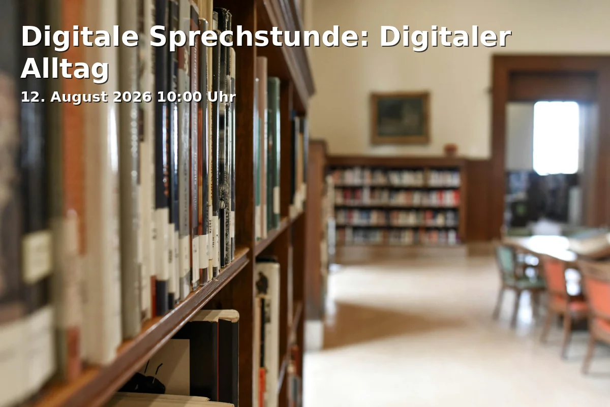 Event: Digitale Sprechstunde: Digitaler Alltag in Stadtbibliothek Hauptstelle, Münsterplatz 17, 79098 Freiburg on 12. August 2026