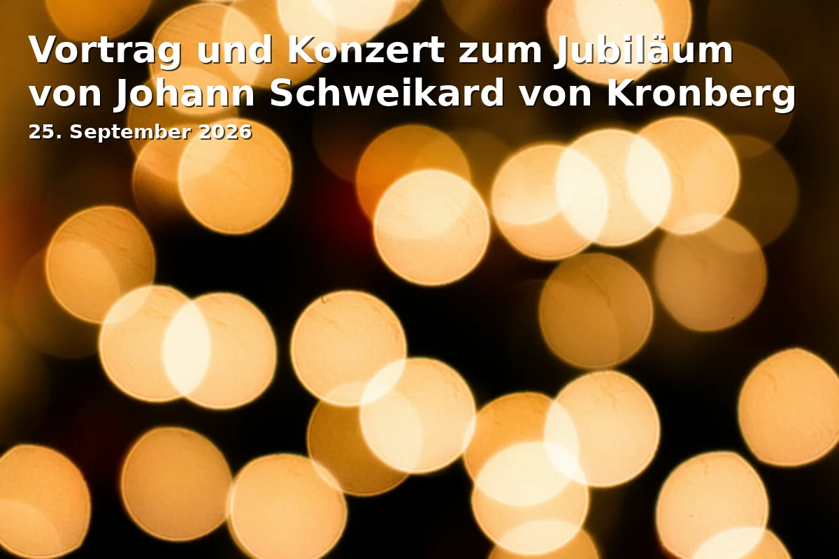 Event: Vortrag und Konzert zum Jubiläum von Johann Schweikard von Kronberg in Ridinger-Saal, Schloss Johannisburg, Schlossplatz 4, 63739 Aschaffenburg on 25. September 2026
