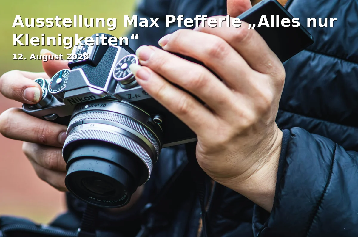 Event: Ausstellung Max Pfefferle „Alles nur Kleinigkeiten“ in Stadtbibliothek Freising, Weizengasse, Freising on 12. August 2026