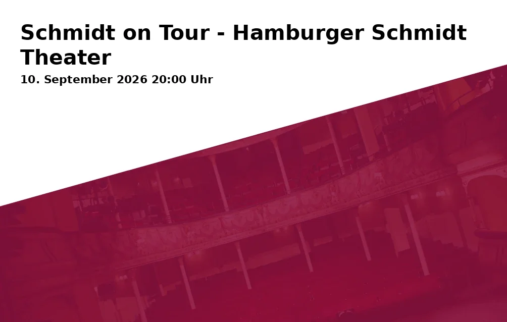 Event: Schmidt on Tour - Hamburger Schmidt Theater in Steinhof Duisburg, Düsseldorfer Landstr. 347, 47259 Duisburg on 10. September 2026