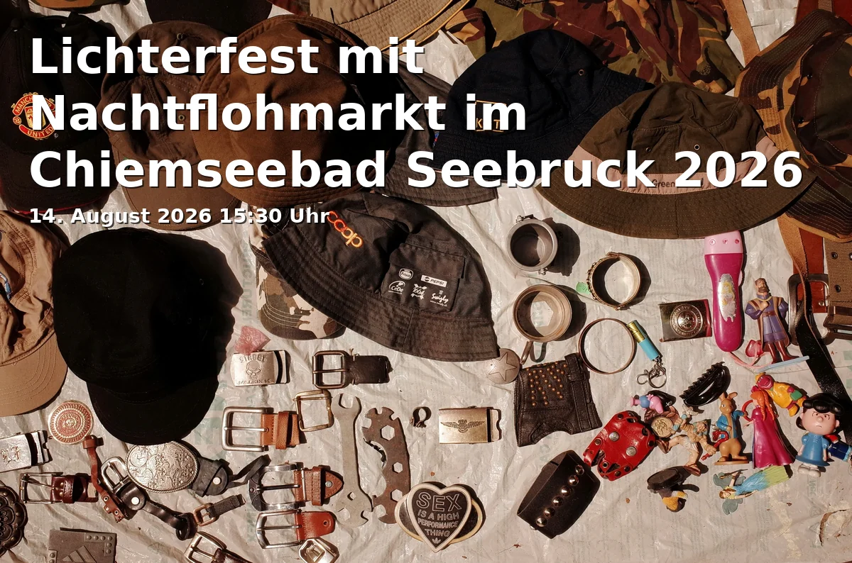 Lichterfest with Night Flea Market at Chiemseebad Seebruck 2026