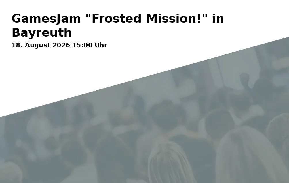 GamesJam "Frosted Mission!" in Bayreuth