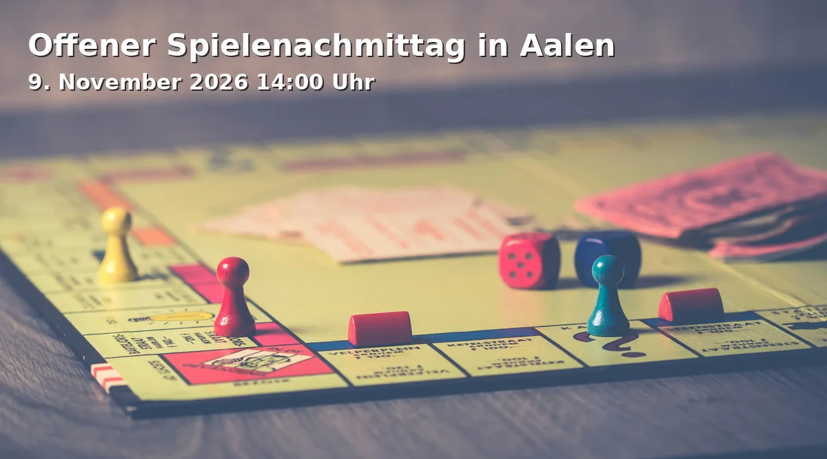 Event: Offener Spielenachmittag in Aalen in Begegnungsstätte Bürgerspital, Spritzenhausplatz 13, 73430 Aalen on 9. November 2026