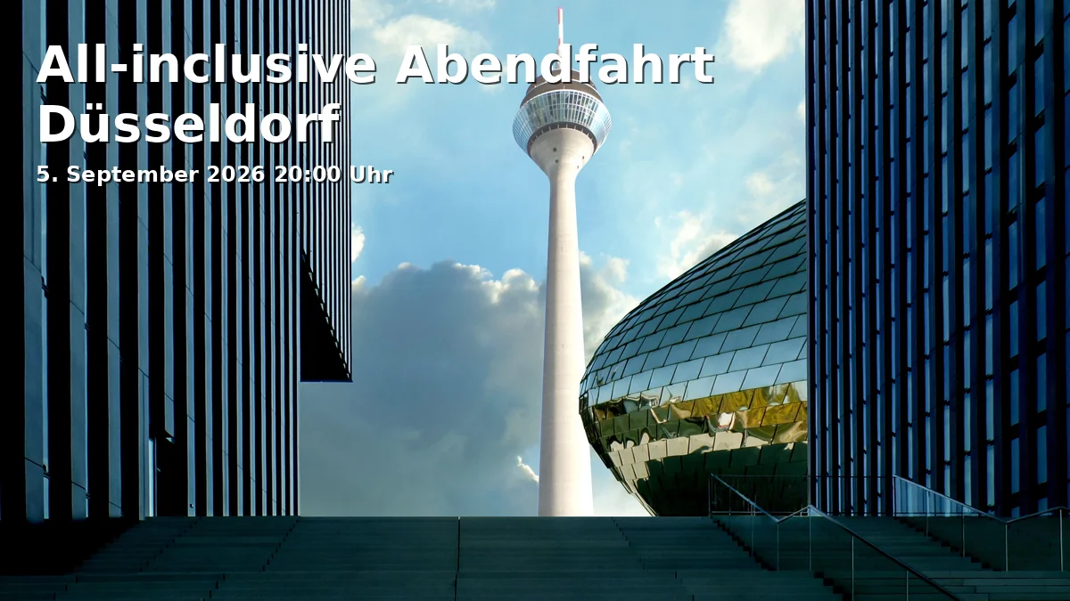Event: All-inclusive Abendfahrt Düsseldorf