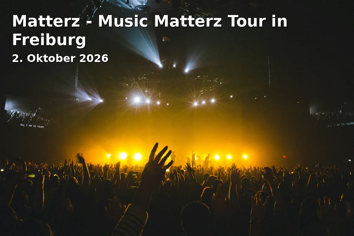 Event: Matterz - Music Matterz Tour in Freiburg in The Great Räng Teng Teng, Freiburg on 2. Oktober 2026
