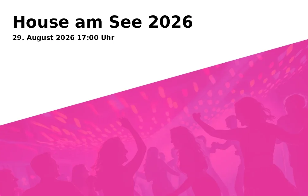 Event: House am See 2026