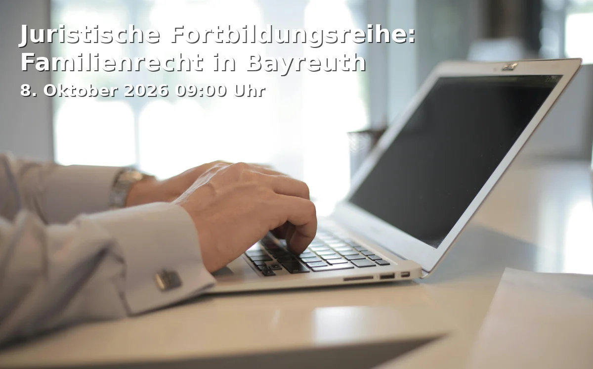 Event: Juristische Fortbildungsreihe: Familienrecht in Bayreuth