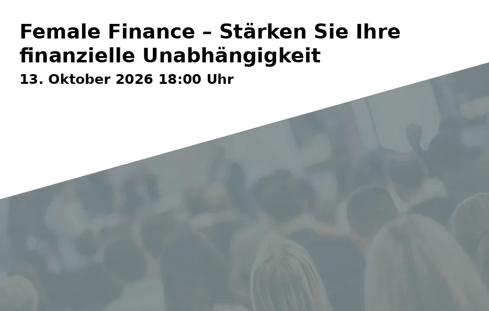Event: Female Finance – Stärken Sie Ihre finanzielle Unabhängigkeit