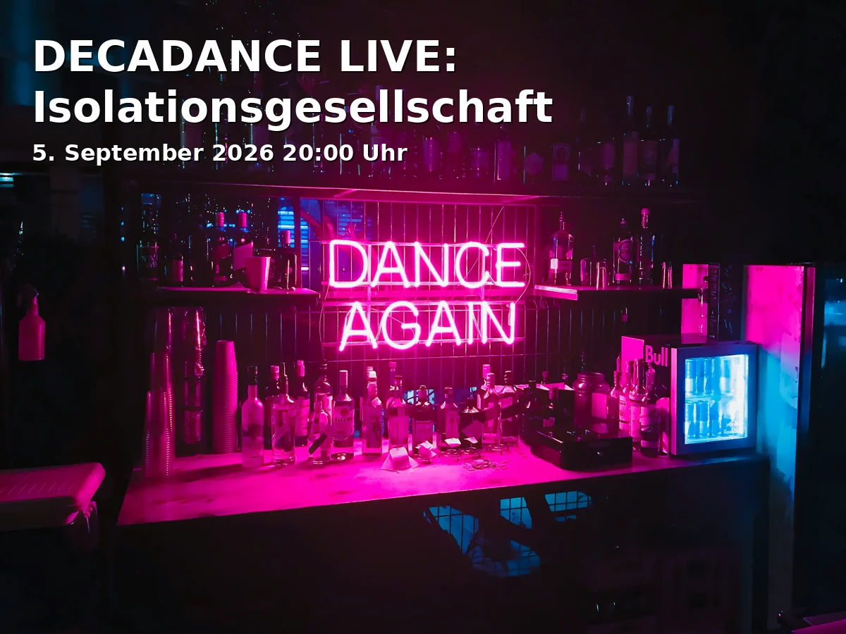 Event: DECADANCE LIVE: Isolationsgesellschaft in Ballonfabrik, Austraße 27, 86153 Augsburg on 5. September 2026