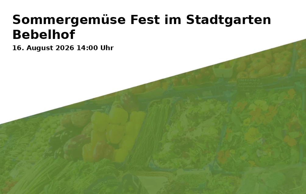 Event: Sommergemüse Fest im Stadtgarten Bebelhof