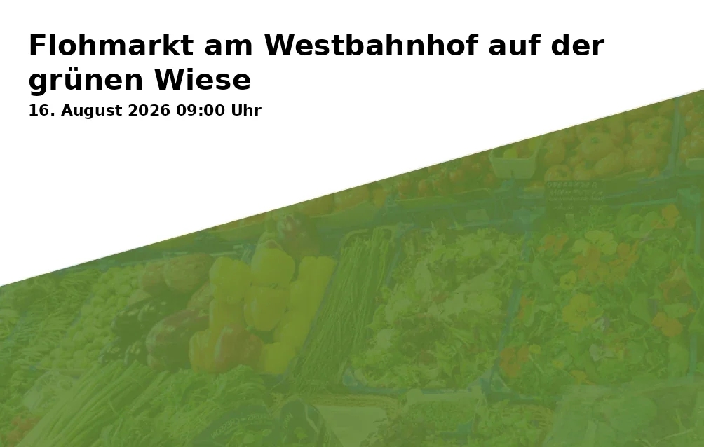 Event: Flohmarkt am Westbahnhof auf der grünen Wiese