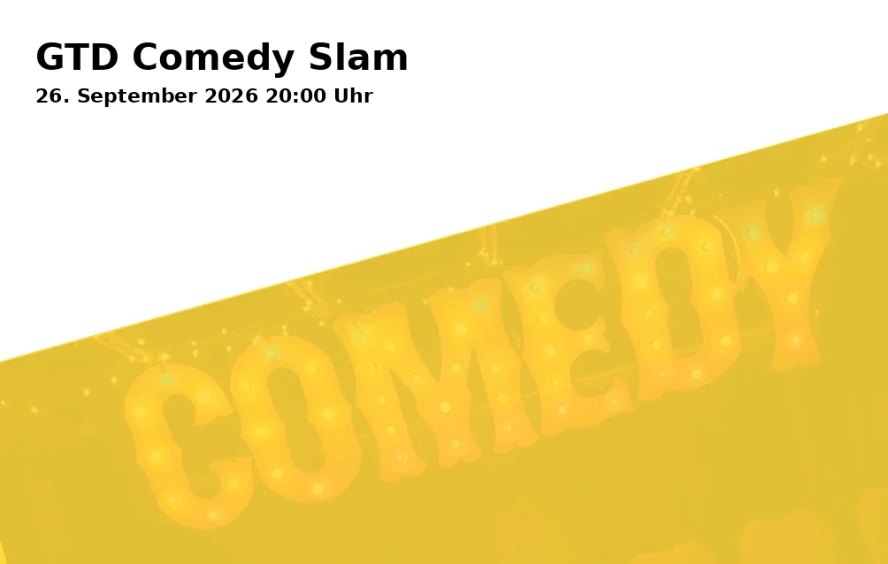 Event: GTD Comedy Slam in Kresslesmühle, Barfüßerstraße 4, 86150 Augsburg on 26. September 2026