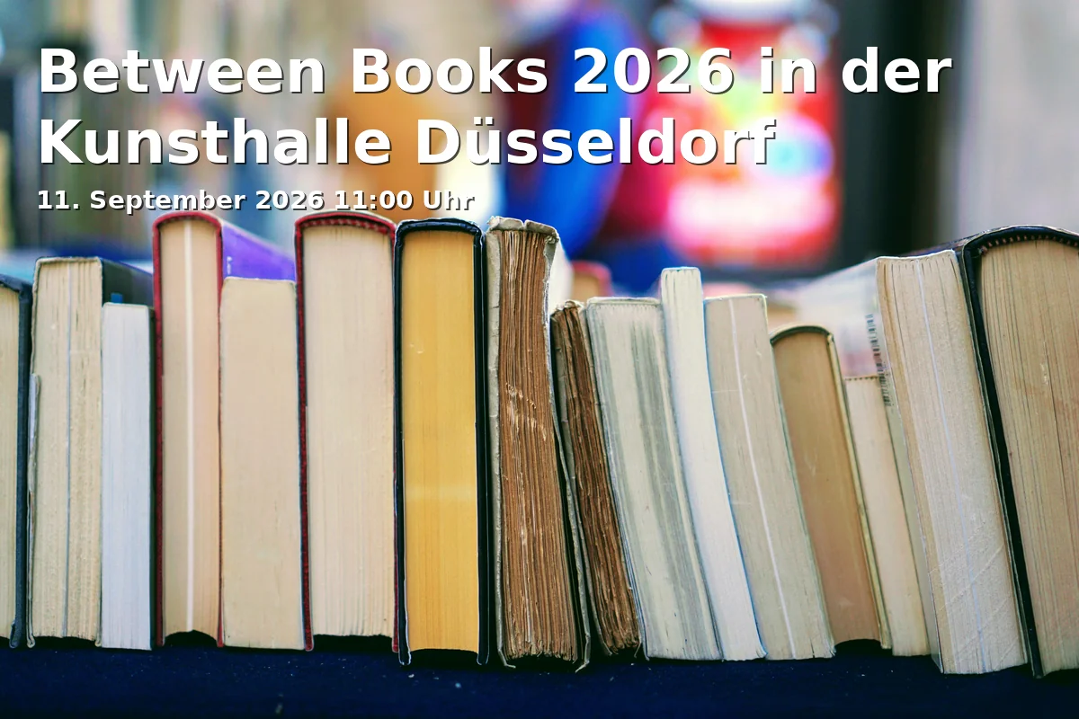 Event: Between Books 2026 in der Kunsthalle Düsseldorf
