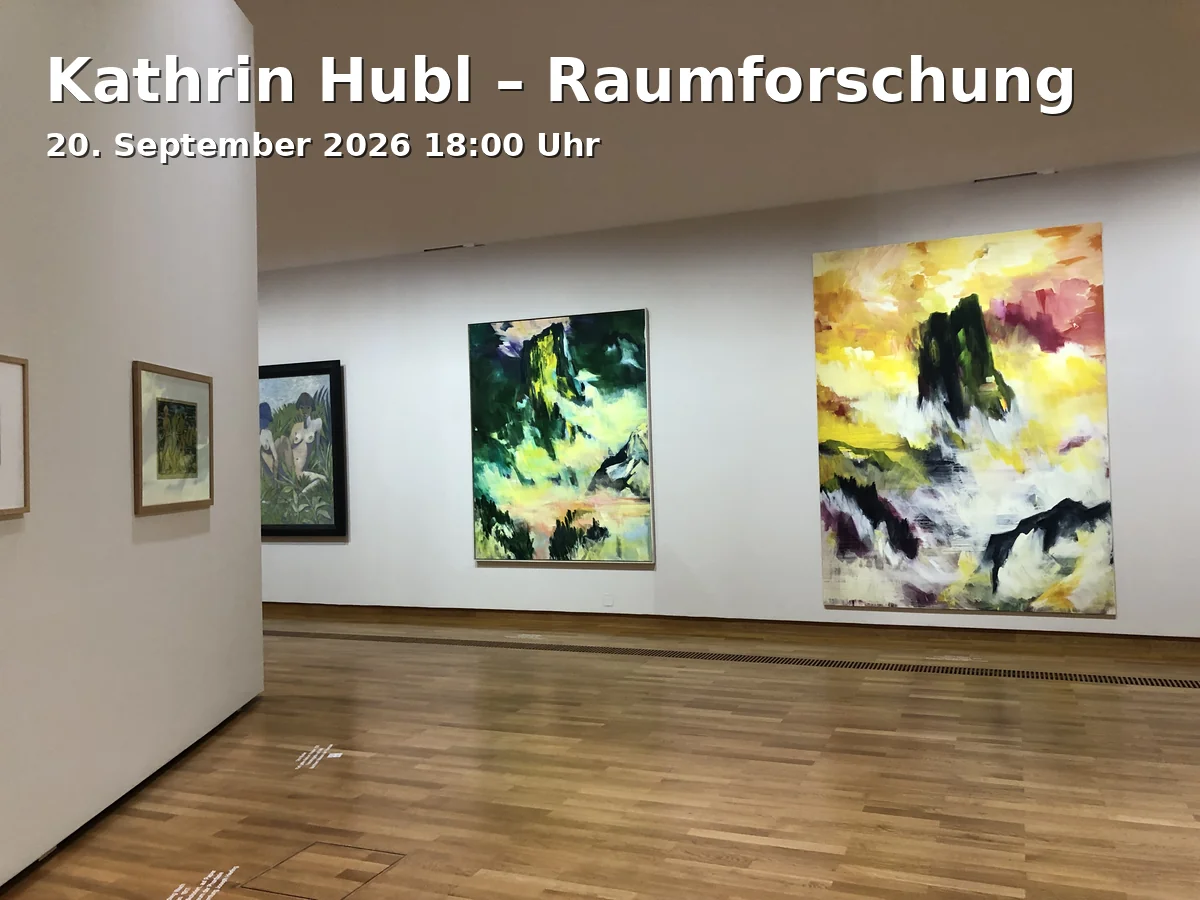Event: Kathrin Hubl – Raumforschung in Kunstraum Kesselhaus Bamberg, Untere Sandstraße 42, 96047 Bamberg on 20. September 2026