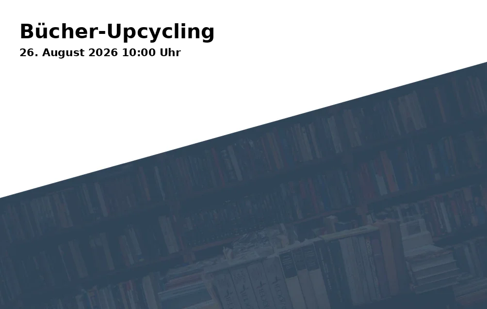 Event: Bücher-Upcycling in Stadtteilbibliothek Horst, Turfstraße 21, Gelsenkirchen on 26. August 2026