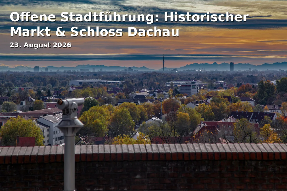 Event: Offene Stadtführung: Historischer Markt & Schloss Dachau in Rathaus Dachau, Schlossplatz 2, 85221 Dachau on 23. August 2026