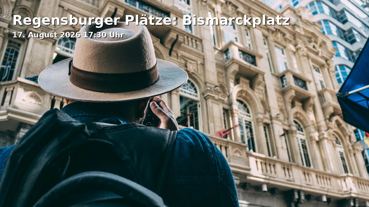 Event: Regensburger Plätze: Bismarckplatz in Bismarckplatz, vor dem Eingang zum Stadttheater, Regensburg on 17. August 2026