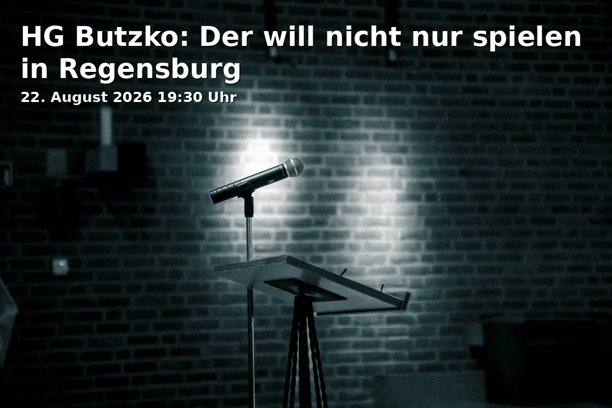 Event: HG Butzko: Der will nicht nur spielen in Regensburg in STATT-THEATER Kleinkunstbühne, Winklergasse 16, 93047 Regensburg on 22. August 2026