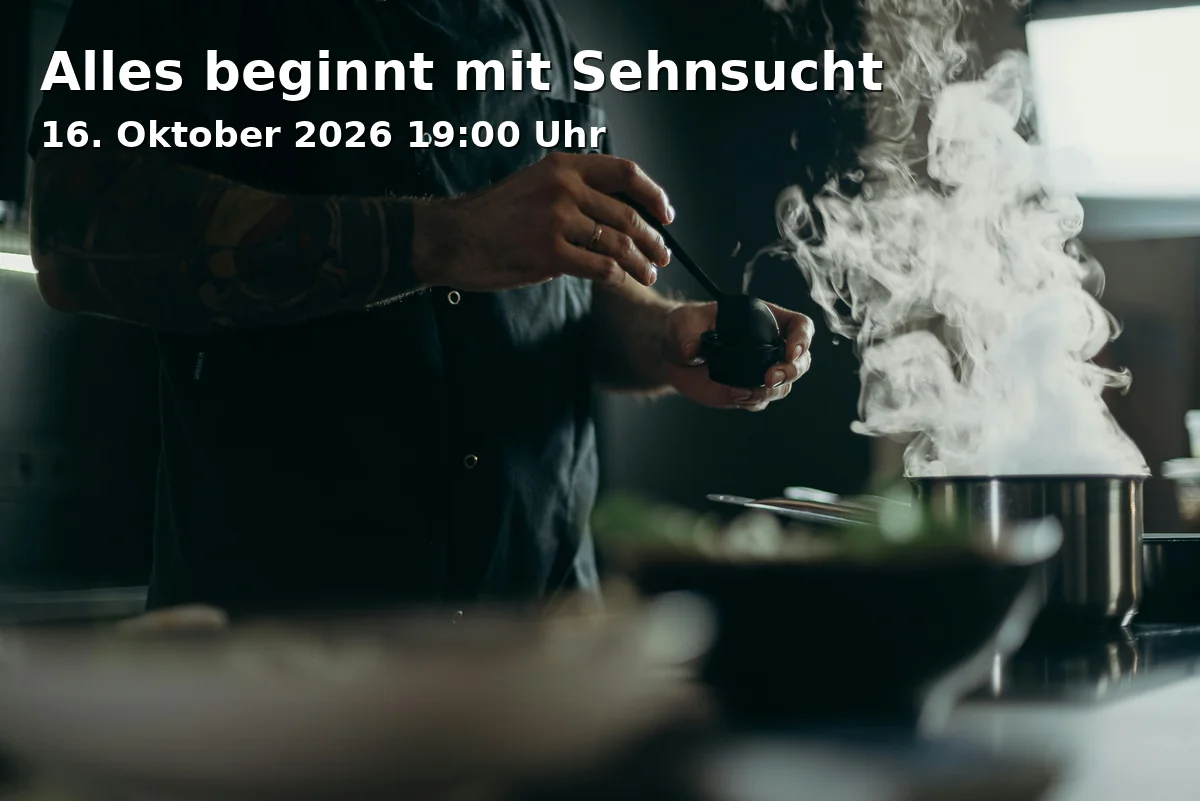 Event: Alles beginnt mit Sehnsucht