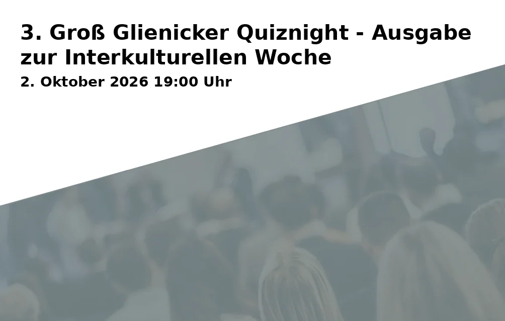 Event: 3. Groß Glienicker Quiznight - Ausgabe zur Interkulturellen Woche in Glienicker Dorfstraße 2, 14476 Potsdam on 2. Oktober 2026