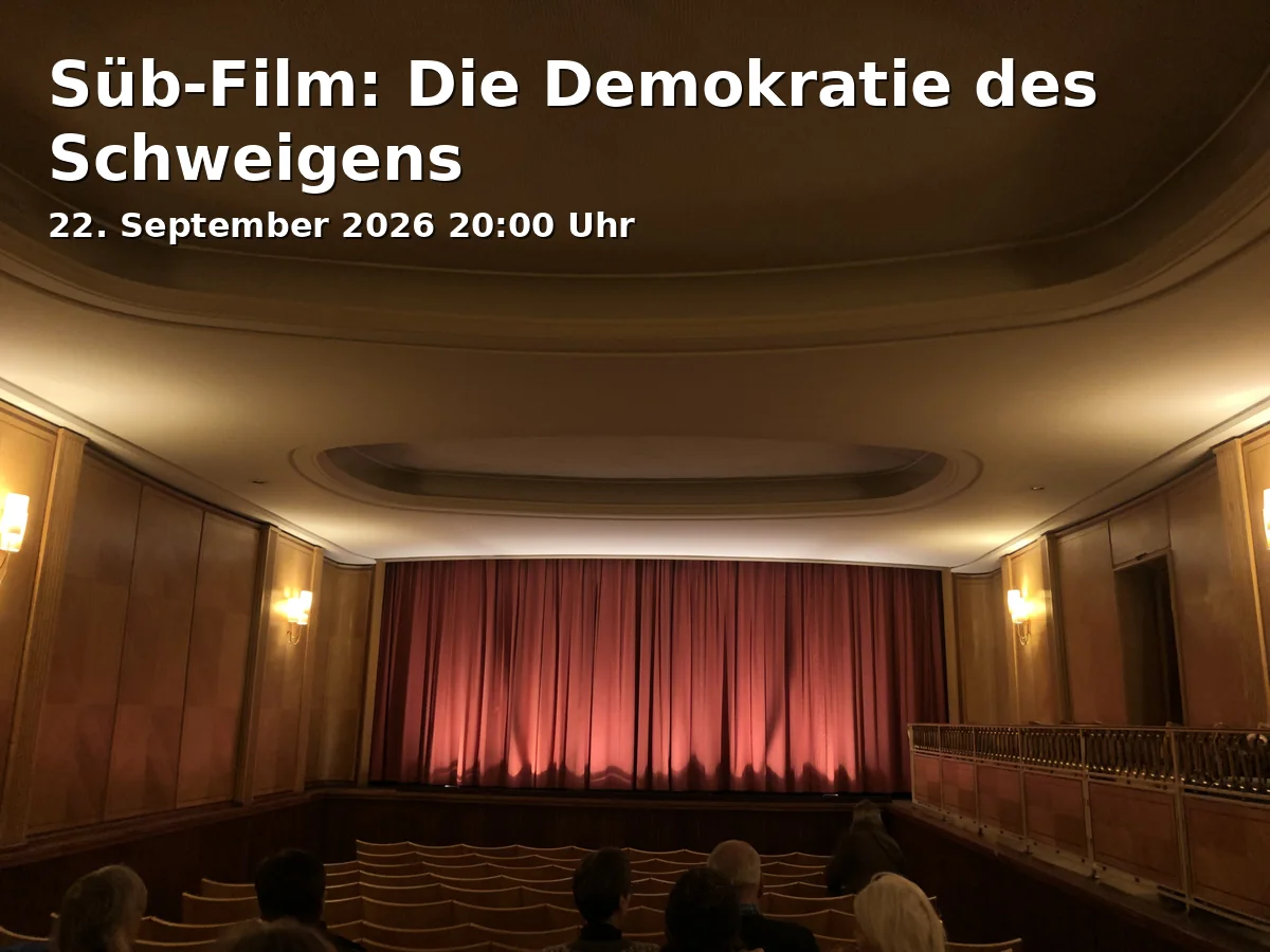 Event: Süb-Film: Die Demokratie des Schweigens in Kunst- und Kulturhaus Neuneinhalb, Gerberplatz 1, 95445 Bayreuth on 22. September 2026